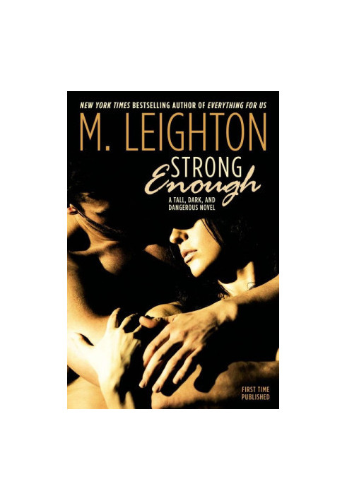 [Tall, Dark, and Dangerous 01] • Strong Enough
