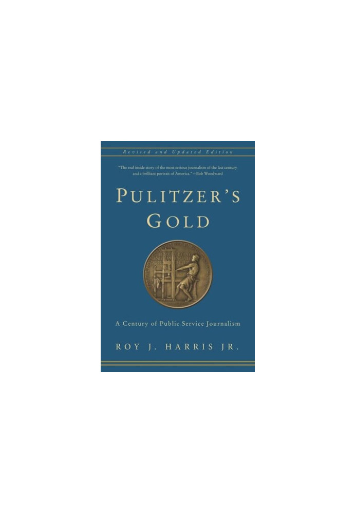 Pulitzer's Gold: A Century of Public Service Journalism