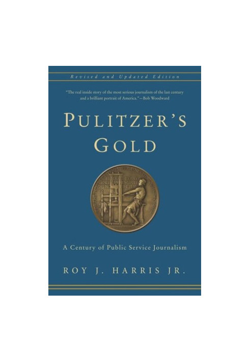 Pulitzer's Gold: A Century of Public Service Journalism