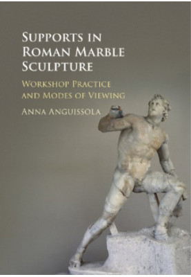 Supports in Roman marble sculpture: workshop practice and modes of viewing