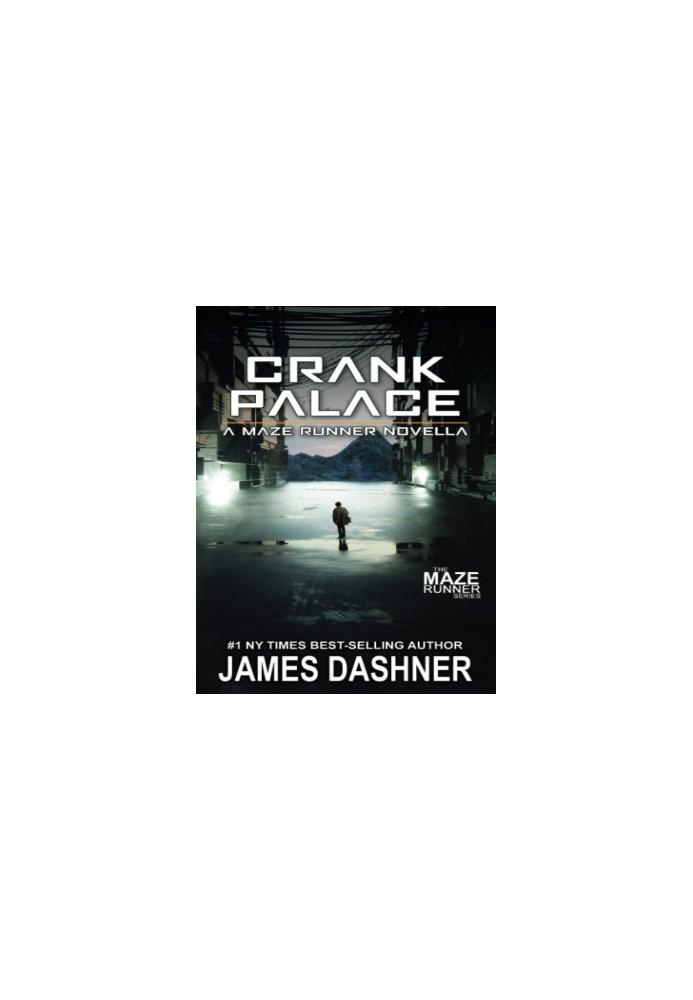 Crank Palace: A Maze Runner Novella