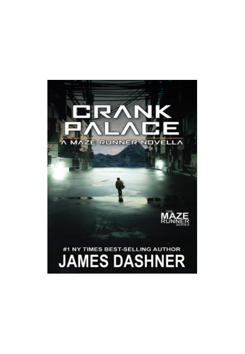 Crank Palace: A Maze Runner Novella