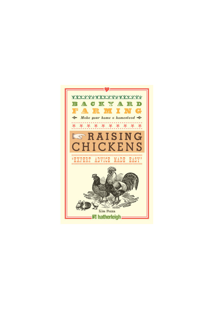 Backyard Farming: Raising Chickens: From Building Coops to Collecting Eggs and More