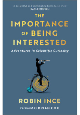 The Importance of Being Interested: Adventures in Scientific Curiosity