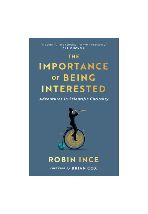 The Importance of Being Interested: Adventures in Scientific Curiosity