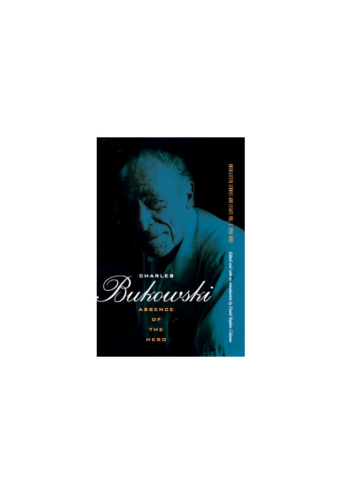 Absence of the Hero: 1946-1992 (Uncollected Stories and Essays 2)