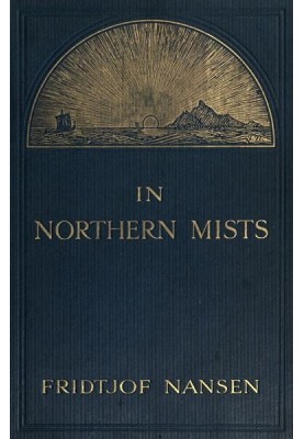 In Northern Mists: Arctic Exploration in Early Times (Volume 1 of 2)