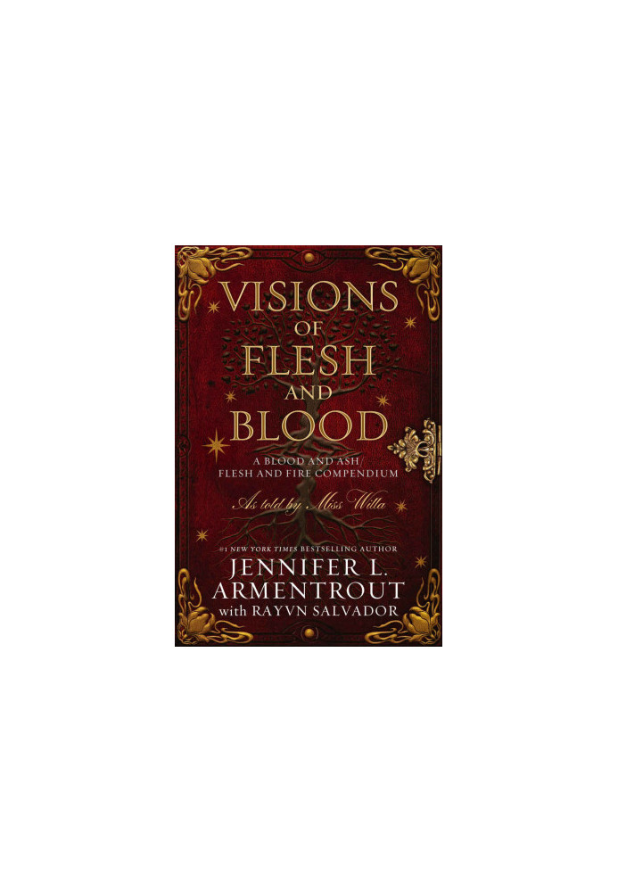 Visions of Flesh and Blood: A Blood and Ash/Flesh and Fire Compendium (Blood and Ash 5.5)