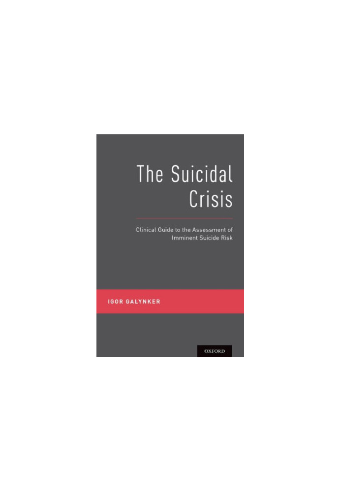 The Suicidal Crisis: Clinical Guide to the Assessment of Imminent Suicide Risk
