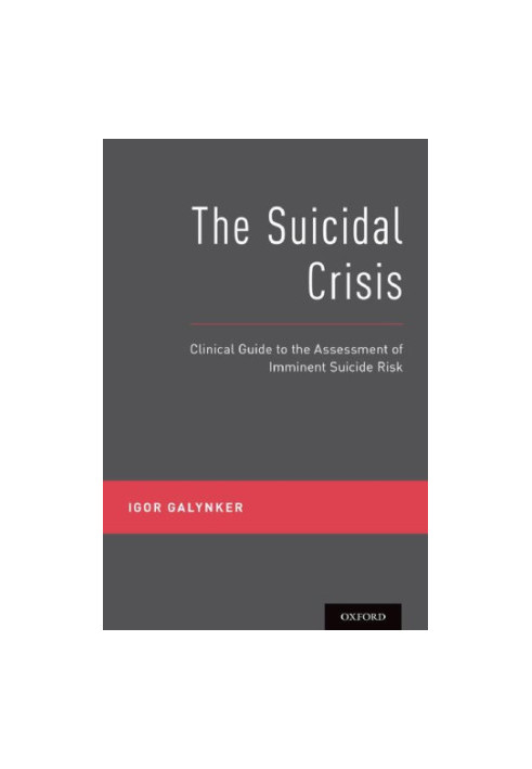 The Suicidal Crisis: Clinical Guide to the Assessment of Imminent Suicide Risk