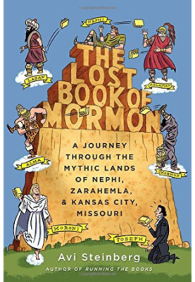 The lost Book of Mormon : a journey through the mythic lands of Nephi, Zarahemla, and Kansas City, Missouri