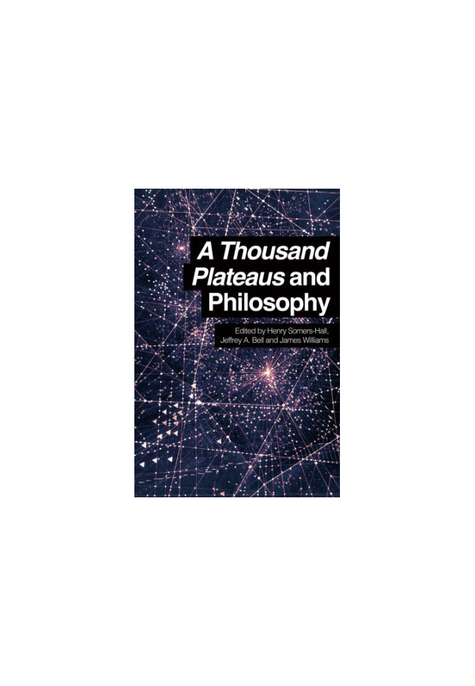 A Thousand Plateaus and Philosophy