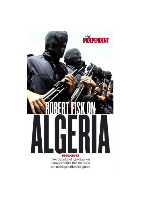 Robert Fisk on Algeria
