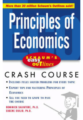 Schaum's Easy Outline of Principles of Economics: Based on Schaum's Outline of Theory and Problems of Principles of Economics