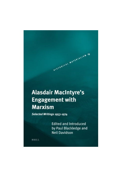 Alasdair MacIntyre's engagement with Marxism : selected writings 1953-1974
