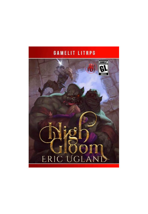 High Gloom: A LitRPG/GameLit Adventure (The Bad Guys Book 6)
