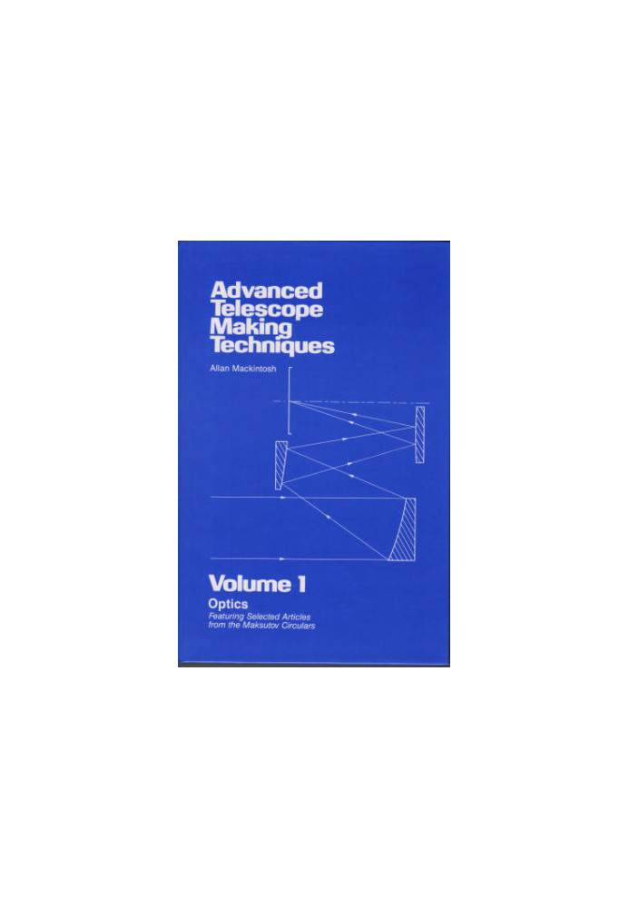 Advanced Telescope Making Techniques: Volume I Optics