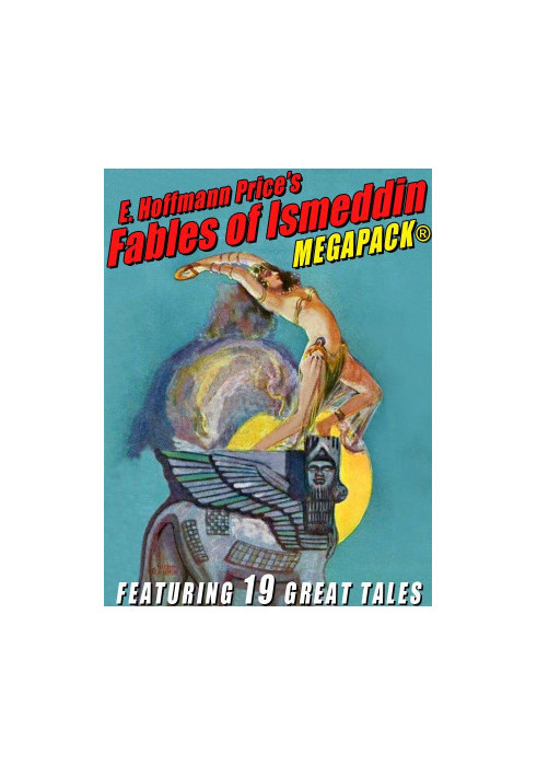 E. Hoffmann Price's Fables of Ismeddin MEGAPACK