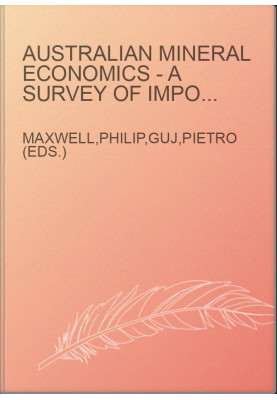 Australian Mineral Economics - A Survey of Important Issues
