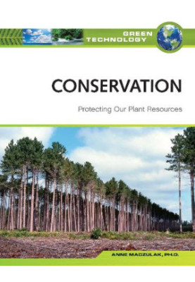Conservation: Protecting Our Plant Resources (Green Technology)