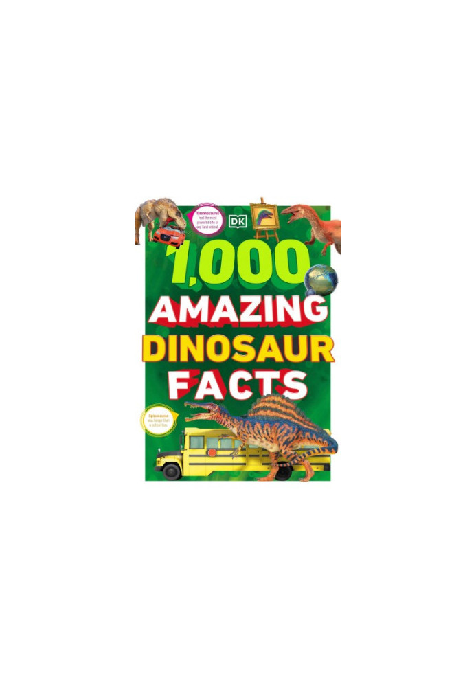 1,000 Amazing Dinosaur Facts