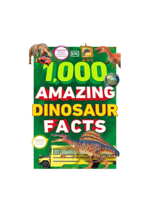 1,000 Amazing Dinosaur Facts