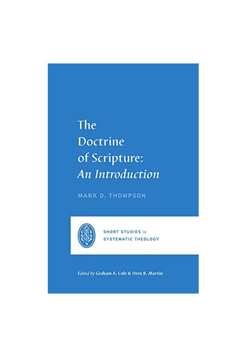 The Doctrine of Scripture: An Introduction (Short Studies in Systematic Theology)