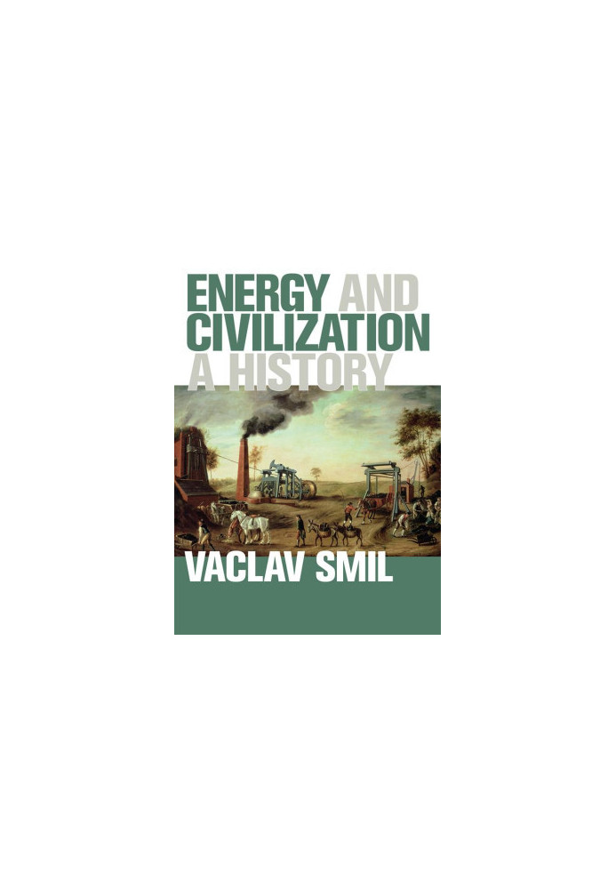 Energy and Civilization: A History