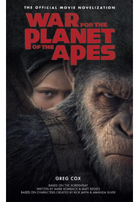 War for the Planet of the Apes: Official Movie Novelization