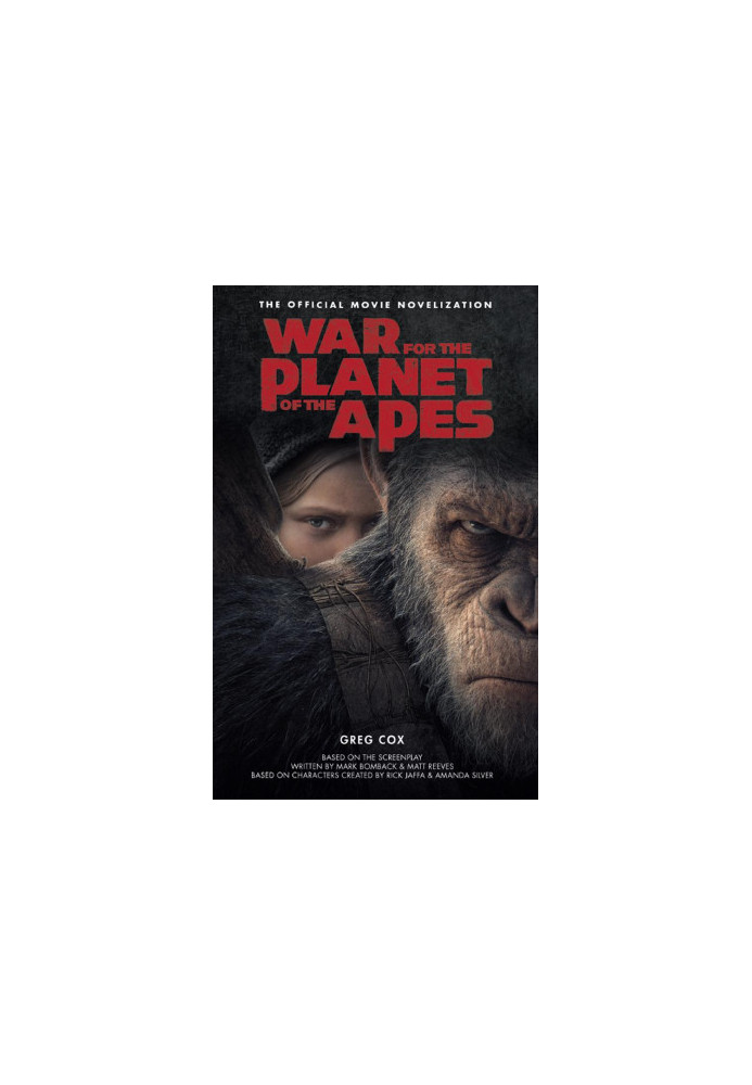 War for the Planet of the Apes: Official Movie Novelization