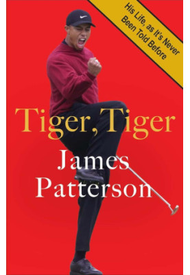 Tiger, Tiger: His Life, As It's Never Been Told Before