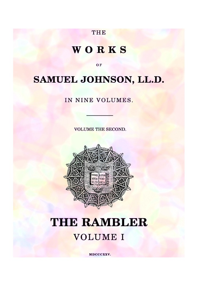 The Works of Samuel Johnson, LL.D. in Nine Volumes, Volume 02 The Rambler, Volume I