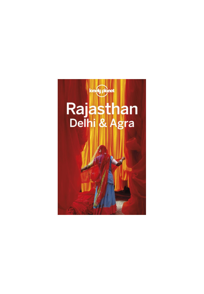 Lonely Planet Rajasthan, Delhi & Agra 2019