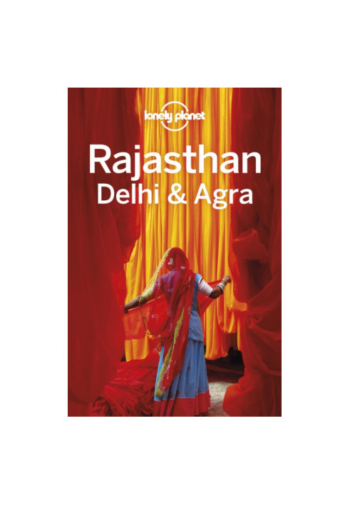 Lonely Planet Rajasthan, Delhi & Agra 2019