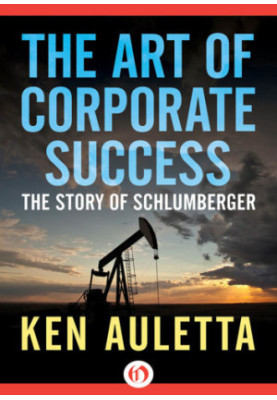 The Art of Corporate Success: The Story of Schlumberger