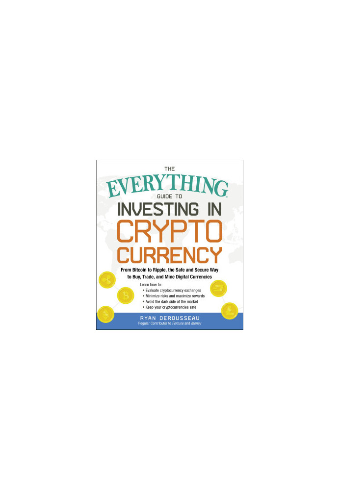 The Everything Guide to Investing in Cryptocurrency