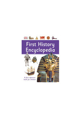 First History Encyclopedia : A First Reference Book for Children