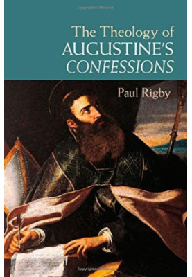 The theology of Augustine's Confessions