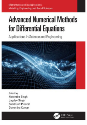 Advanced Numerical Methods for Differential Equations: Applications in Science and Engineering