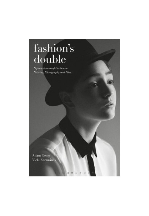 Fashion’s Double: Representations of fashion in painting, photography and film