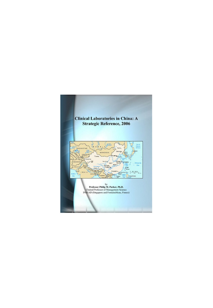 Clinical Laboratories in China: A Strategic Reference, 2006