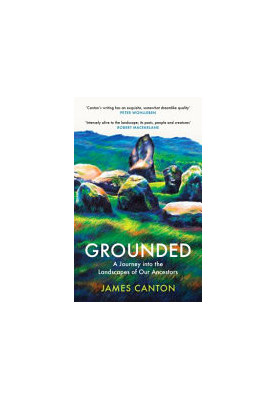 Grounded: A Journey into the Landscapes of Our Ancestors