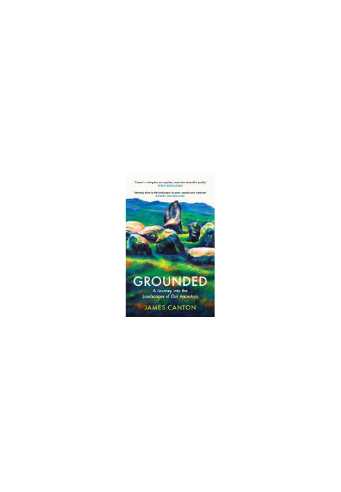 Grounded: A Journey into the Landscapes of Our Ancestors