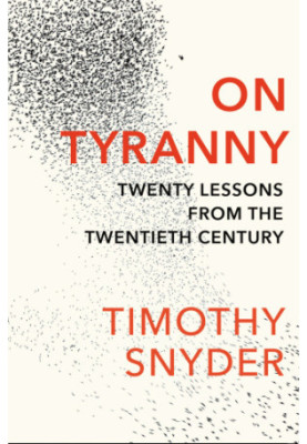 On Tyranny: Twenty Lessons from the Twentieth Century