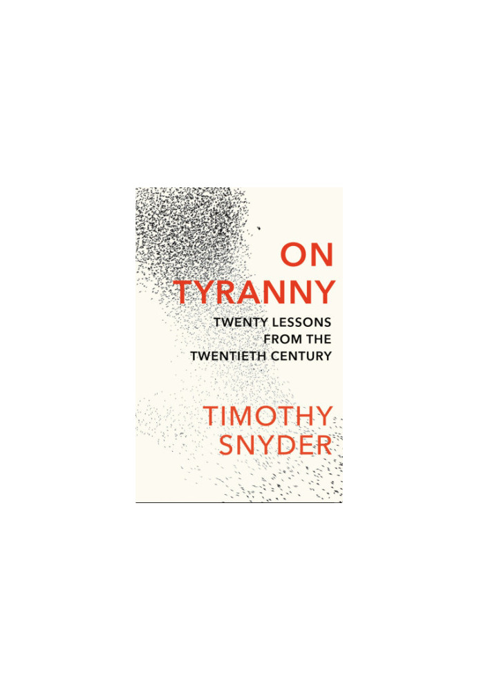 On Tyranny: Twenty Lessons from the Twentieth Century