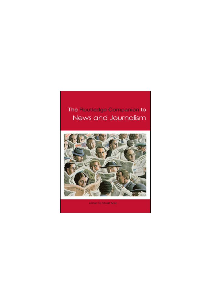 The Routledge companion to news and journalism studies