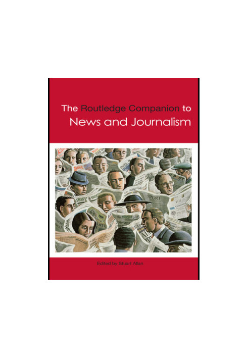 The Routledge companion to news and journalism studies