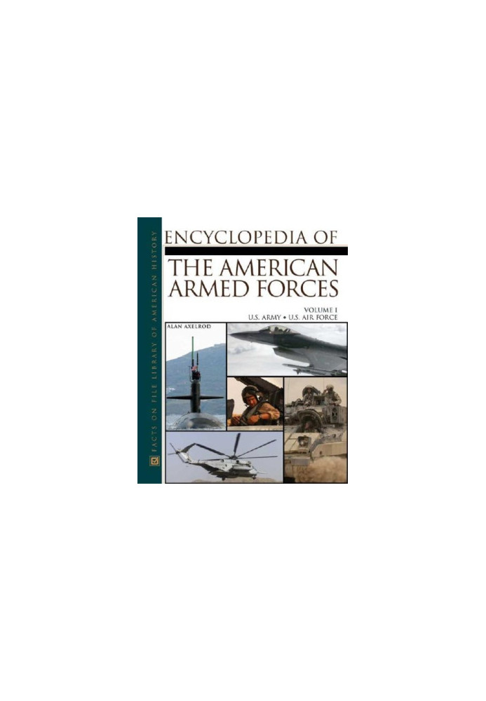 The Encyclopedia Of The American Armed Forces (2 Volume Set) (v. 1)