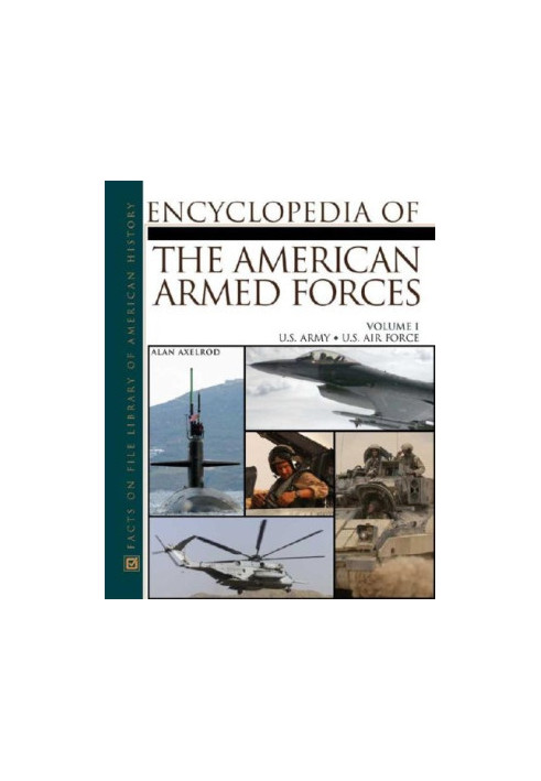 The Encyclopedia Of The American Armed Forces (2 Volume Set) (v. 1)