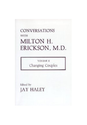 Conversations With Milton H. Erickson, MD: Changing Couples